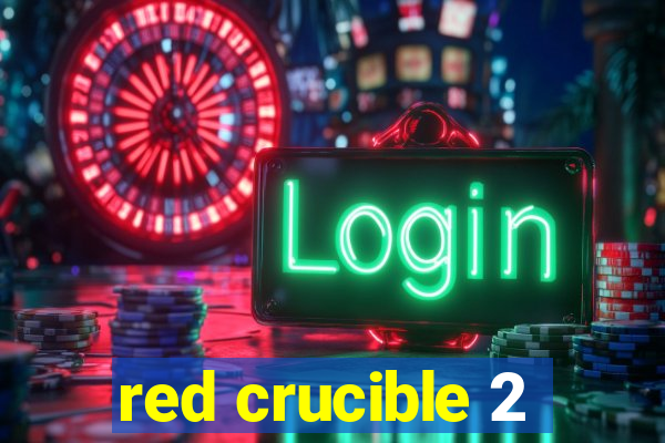 red crucible 2